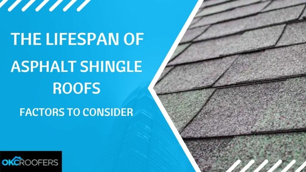 THE LIFESPAN OF ASPHALT SHINGLE ROOFS