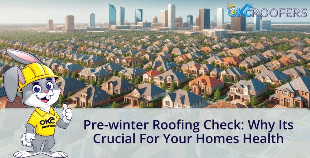 Pre-Winter Roofing Check: Why Its Crucial for Your Homes Health