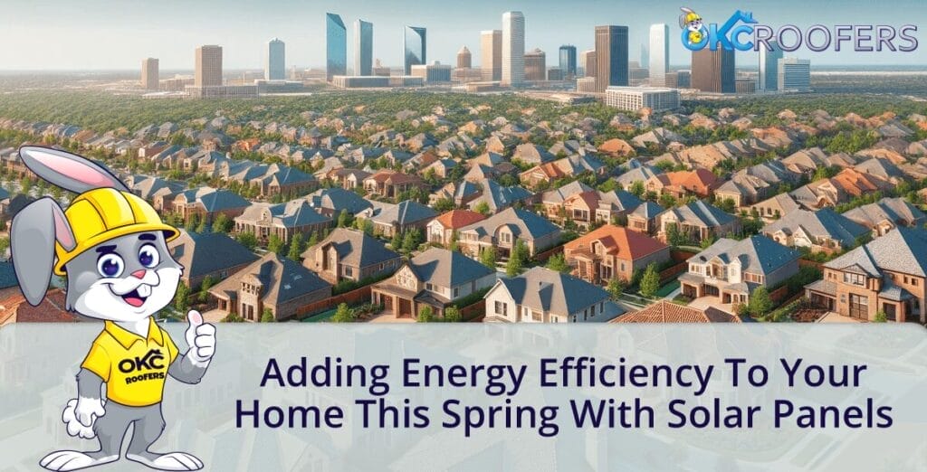 Adding Energy Efficiency to Your Home This Spring with Solar Panels